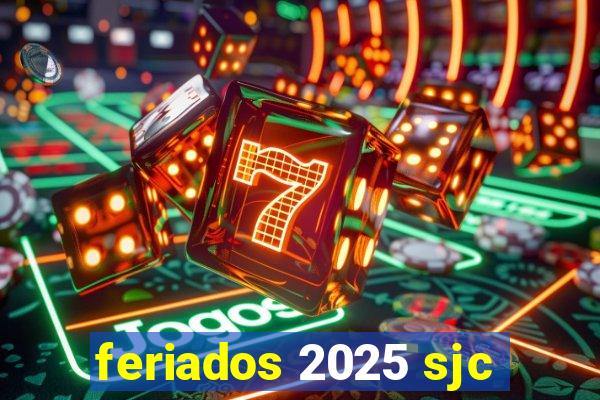 feriados 2025 sjc